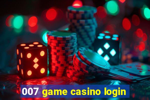 007 game casino login